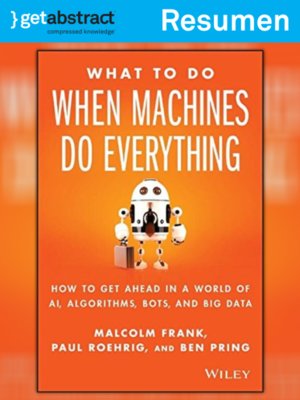 cover image of Qué hacer cuando las máquinas hacen todo (resumen)